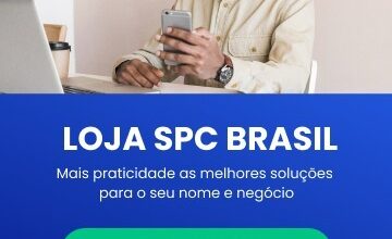 SPC BRASIL ANUNCIA LANÇAMENTO DE LOJA ONLINE; CONFIRA SERVIÇOS